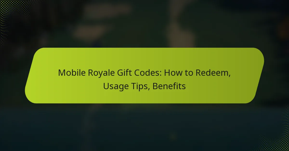 Mobile Royale Gift Codes: How to Redeem, Usage Tips, Benefits