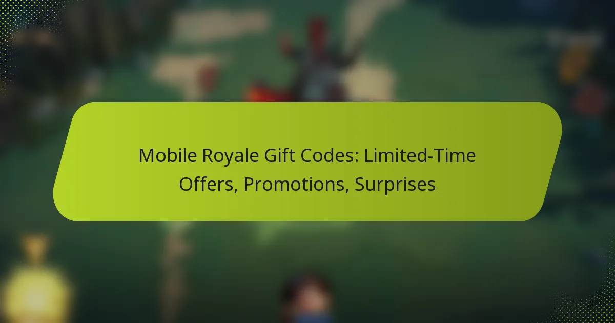 Mobile Royale Gift Codes: Limited-Time Offers, Promotions, Surprises