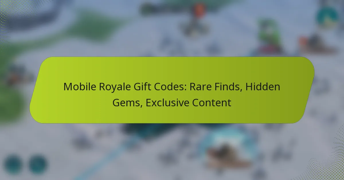 Mobile Royale Gift Codes: Rare Finds, Hidden Gems, Exclusive Content