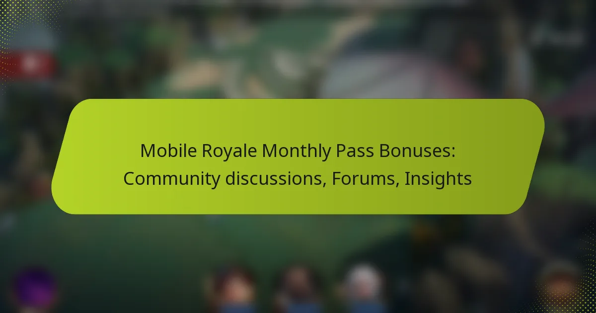 Mobile Royale Monthly Pass Bonuses: Community discussions, Forums, Insights