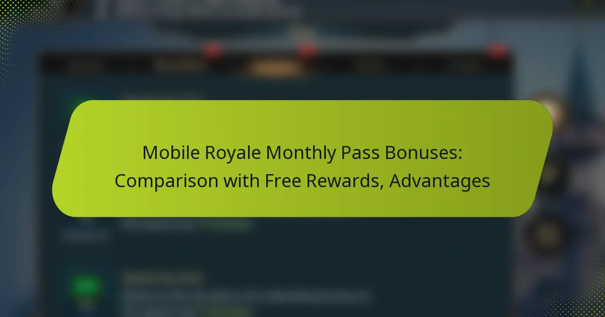 Mobile Royale Monthly Pass Bonuses: Comparison with Free Rewards, Advantages