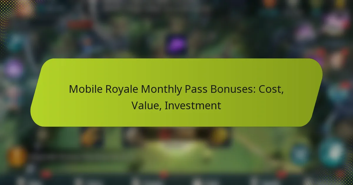 Mobile Royale Monthly Pass Bonuses: Cost, Value, Investment