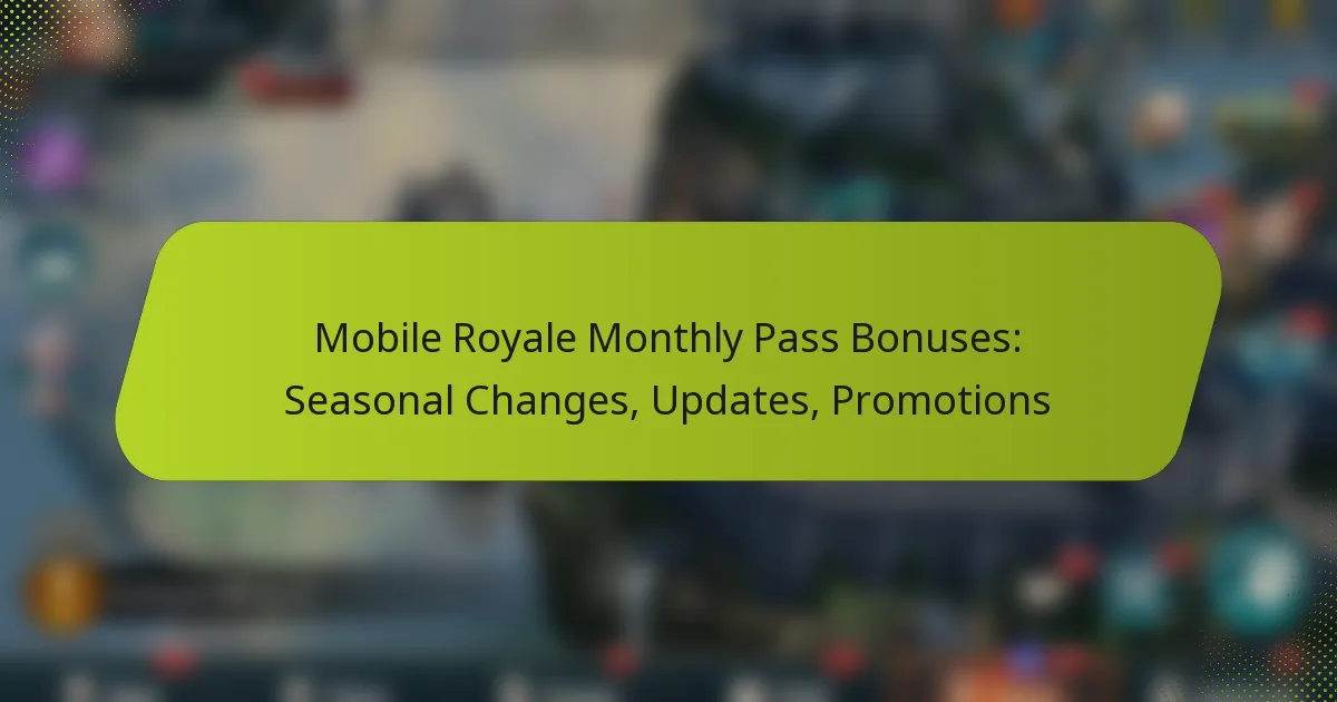 Mobile Royale Monthly Pass Bonuses: Seasonal Changes, Updates, Promotions