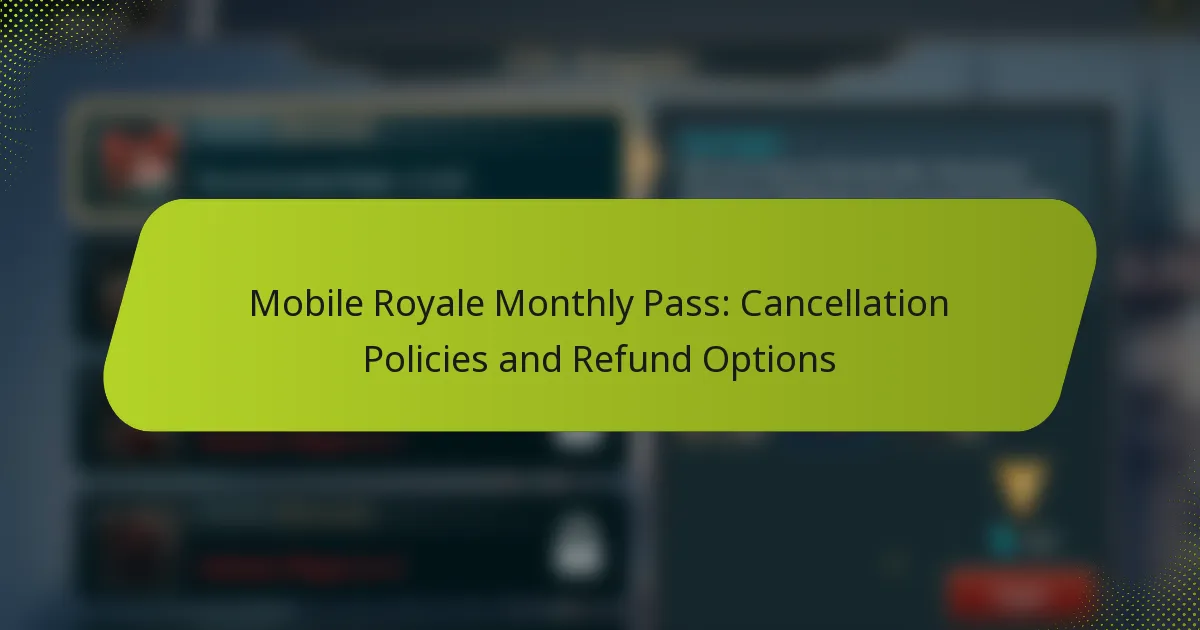 Mobile Royale Monthly Pass: Cancellation Policies and Refund Options