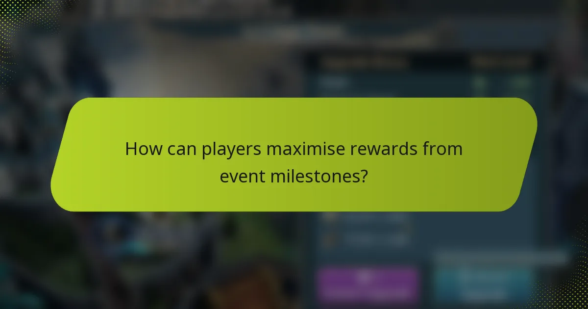 How can players maximise rewards from event milestones?