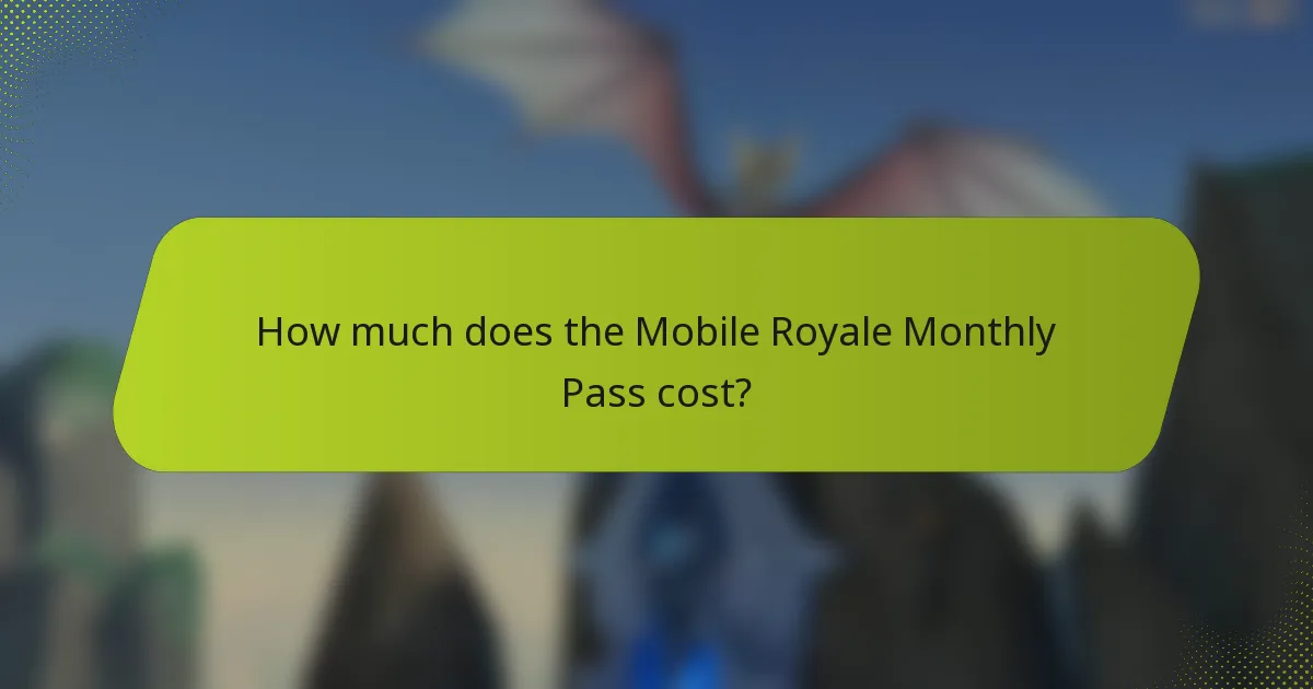 How much does the Mobile Royale Monthly Pass cost?