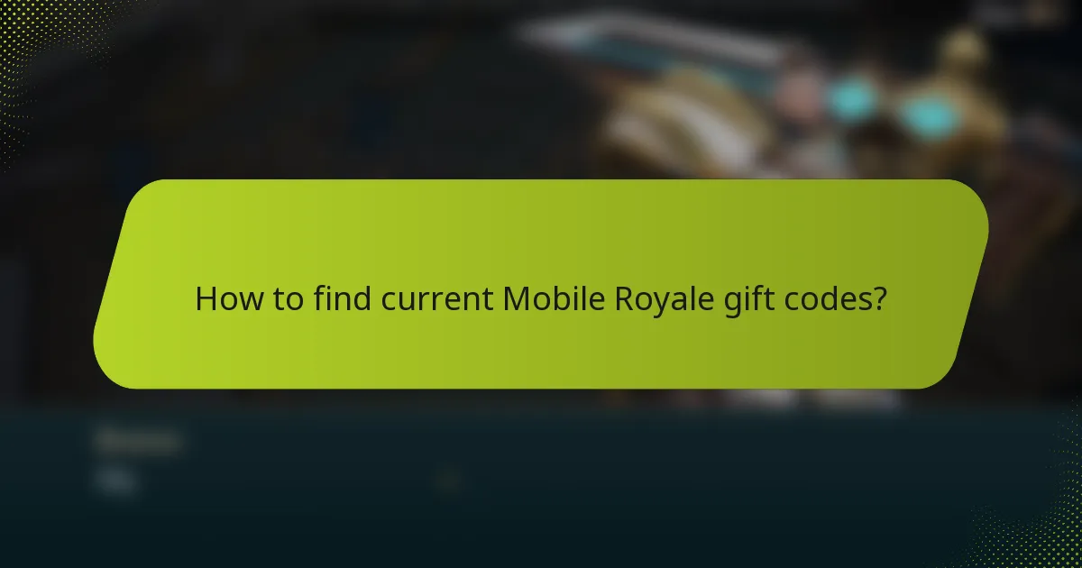 How to find current Mobile Royale gift codes?