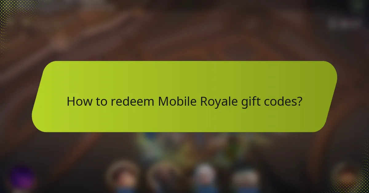How to redeem Mobile Royale gift codes?