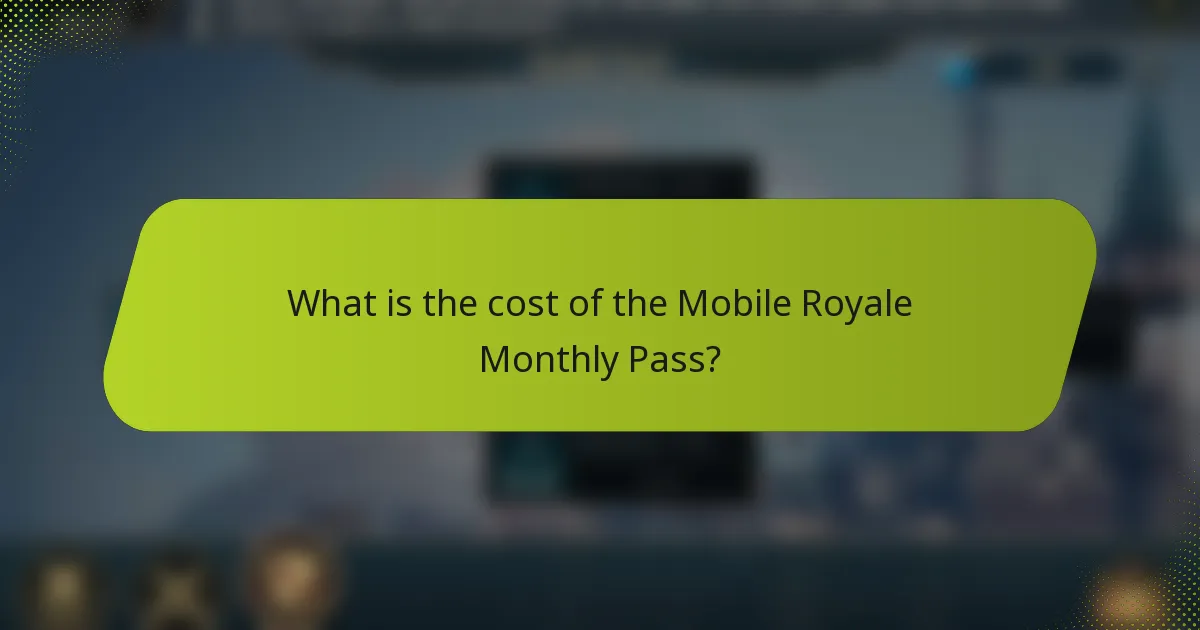 What is the cost of the Mobile Royale Monthly Pass?