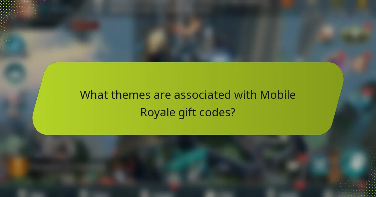 What themes are associated with Mobile Royale gift codes?